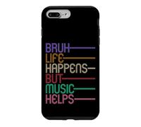 Bruh Life Happens But Music Helps Case for iPhone 7 Plus/8 Plus