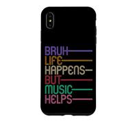 Bruh Life Happens But Music Helps Case for iPhone XS Max