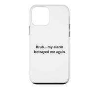 Bruh, my alarm betrayed me again humor Office Desk Slang Case for iPhone 12 mini