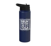Bruh Pretend This is A Toga Stainless Steel Insulated Water Bottle