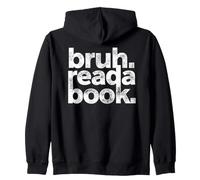 Bruh Read A Book Funny Reading Teacher English Literature Zip Hoodie