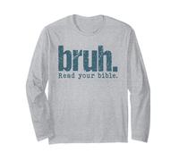 Bruh Read Your Bible Scripture Believer Long Sleeve T-Shirt