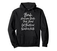 Bruh Read Your Bible Trust Jesus Get Baptized Walk by Faith Pullover Hoodie