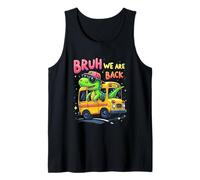 Bruh WE are Back Dinosaur School Tank Top