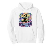Bruh We Are Glowing Colorful Groovy Retro Pullover Hoodie