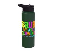 Bruh We are Glowing Colorful Stainless Steel Insulated Water Bottle