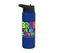 Bruh We are Glowing Colorful Stainless Steel Insulated Water Bottle