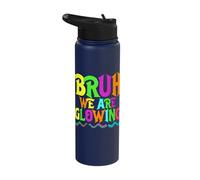Bruh We are Glowing Colorful Stainless Steel Insulated Water Bottle