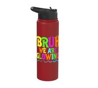 Bruh We are Glowing Colorful Stainless Steel Insulated Water Bottle