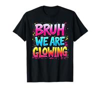 Bruh We are Glowing Era Groovy Colorful Bright Retro Party T-Shirt