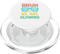Bruh We Are Glowing Hello Summer Vacation PopSockets PopGrip for MagSafe