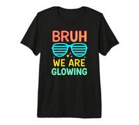 Bruh We are Glowing Hello Summer Vacation Premium T-Shirt