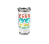 Bruh We are Glowing Hello Summer Vacation Stainless Steel Insulated Tumbler