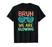Bruh We are Glowing Hello Summer Vacation T-Shirt