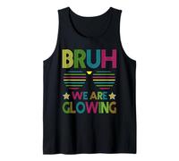 Bruh We are Glowing in My Glowing Era Group Team Tie Dye Tank Top