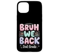 Bruh We Back 2nd Grade Back to School 2nd Day Student Case for iPhone 15 Plus