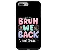 Bruh We Back 2nd Grade Back to School 2nd Day Student Case for iPhone 7 Plus/8 Plus