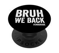 Bruh We Back 2nd Grade First Day Of School Bruh We Back PopSockets Adhesive PopGrip