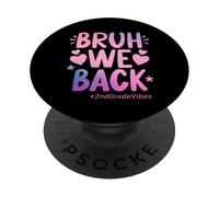 Bruh We Back 2nd Grade Vibes 1st Day Of School Second Grade PopSockets Adhesive PopGrip