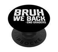 Bruh We Back 2nd Graders First Day Of Second Grade Boys Kids PopSockets Adhesive PopGrip