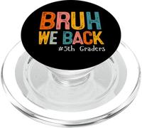 Bruh We Back 5th Graders Fifth Grade Back To School 1st Day PopSockets PopGrip for MagSafe