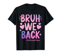Bruh We Back 7th Grade Vibes 1st Day Of School Seventh Grade T-Shirt