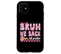 Bruh We Back 8th Graders First Day Of Eighth Grade Girls Bow Case for iPhone 11