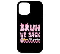 Bruh We Back 8th Graders First Day Of Eighth Grade Girls Bow Case for iPhone 12 Pro Max