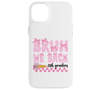 Bruh We Back 8th Graders First Day Of Eighth Grade Girls Bow Case for iPhone 14 Plus