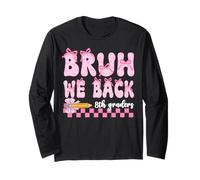 Bruh We Back 8th Graders First Day Of Eighth Grade Girls Bow Long Sleeve T-Shirt