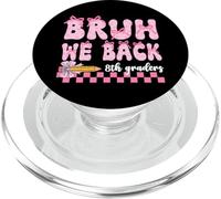 Bruh We Back 8th Graders First Day Of Eighth Grade Girls Bow PopSockets PopGrip for MagSafe
