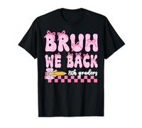 Bruh We Back 8th Graders First Day Of Eighth Grade Girls Bow T-Shirt