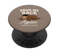 Bruh We Back Again Funny Sloth Back to School Graduation PopSockets Adhesive PopGrip