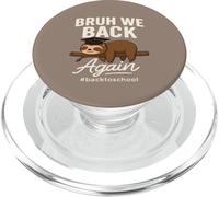 Bruh We Back Again Funny Sloth Back to School Graduation PopSockets PopGrip for MagSafe