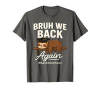 Bruh We Back Again Funny Sloth Back to School Graduation T-Shirt