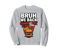 Bruh We Back Fanum Tax is Due Funny Back to School Gen Alpha Sweatshirt
