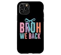 Bruh We Back Fun Colorful Statement Case for iPhone 11 Pro
