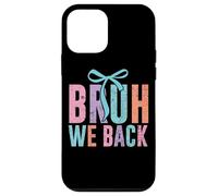 Bruh We Back Fun Colorful Statement Case for iPhone 12 mini