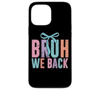 Bruh We Back Fun Colorful Statement Case for iPhone 13 Pro Max