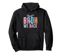 Bruh We Back Fun Colorful Statement Pullover Hoodie