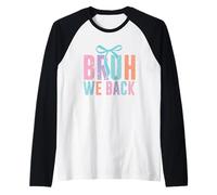 Bruh We Back Fun Colorful Statement Raglan Baseball Tee