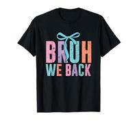 Bruh We Back Fun Colorful Statement T-Shirt