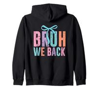 Bruh We Back Fun Colorful Statement Zip Hoodie