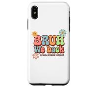 Bruh We Back Funny Social Studies Teacher First Day School Case for iPhone XS Max
