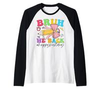Bruh We Back Happy First Day of School Raglan Baseball Tee