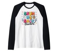 Bruh We Back Humor Class Educator Grade Welcome to School Raglan Baseball Tee