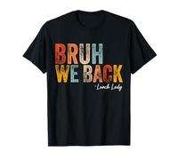 Bruh We Back Lunch Lady First Day of School Back to School T-Shirt