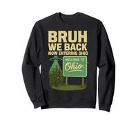 Bruh We Back Now Entering Ohio Funny Back to School Meme Sweatshirt