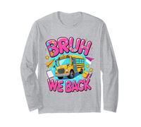 Bruh We Back School Bus First Day of School Bus Driver Long Sleeve T-Shirt