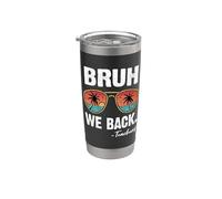 Bruh We Back to School First Day Boys Teens Student Teacher Stainless Steel Insulated Tumbler